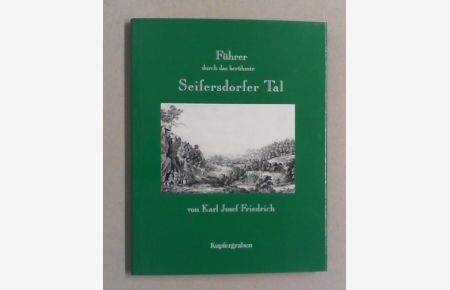Führer durch das berühmte Seifersdorfer Tal. Mit einem Nachwort von Kathrin Franz. (Neudruck der Ausgabe 1930).