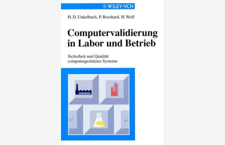 Computervalidierung in Labor und Betrieb: Sicherheit und Qualität computergestützter Systeme