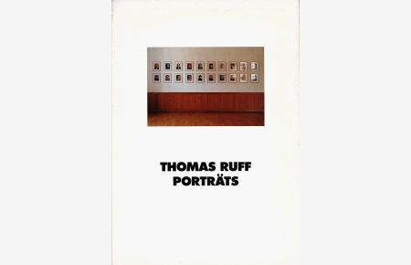 Thomas Ruff. Porträts.