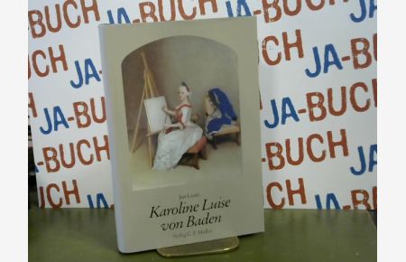 Karoline Luise von Baden : ein Lebensbild aus der Zeit der Aufklärung.