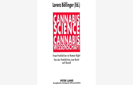 Cannabis science: From Prohibition to Human Right = Cannabis-Wissenschaft.