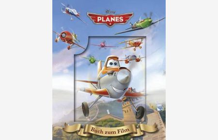 Disney Planes - Buch zum Film  - [Buch zum Film]