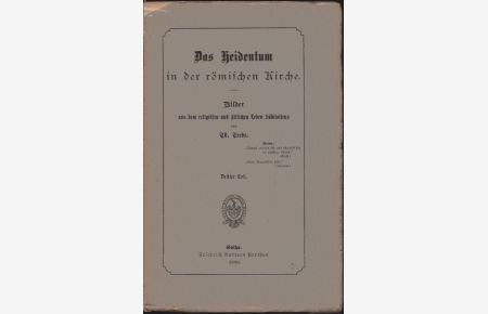 Das Heidentum in der römischen Kirche : Bilder aus dem religiösen und sittlichen Leben Süditaliens ; Teil 3.
