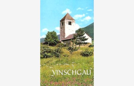 Vinschgau - Volk und Land am Ursprung der Etsch.   - Eine Wanderung von Reschen bis Meran.