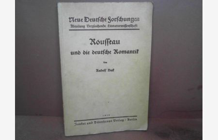 Rousseau und die Deutsche Romantik. (= Neue Deutsche Forschungen, Abteilung Vergleichende Literaturwissenschaft, Band 233).