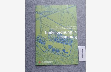 Bodenordnung in Hamburg : Umlegung, Grenzregelung und städtebauliche Entwicklungsmaßnahmen.