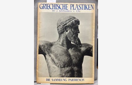 Griechische Plastiken des 5. Jahrhunderts v. Chr. - Die Sammlung Parthenon.