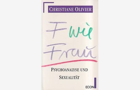 F wie Frau. Psychoanalyse und Sexualität.
