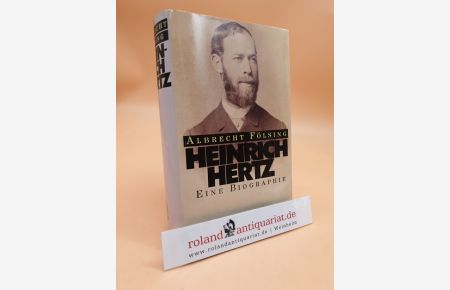 Heinrich Hertz : eine Biographie  - Albrecht Fölsing