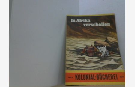 Heft 72. Ulf Uweson: In Afrika verschollen. Aus dem Leben des ersten deutschen Afrikaforschers Friuedrich Hornemann.
