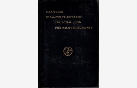 Gesammelte Aufsätze zur Sozial- und Wirtschaftsgeschichte,   - Max Weber. [Vorw.: Marianne Weber],