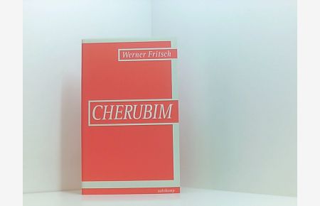 Cherubim: Ausgezeichnet mit dem Robert-Walser-Preis 1987 und dem Ingeborg-Bachmann-Preis 1987  - Werner Fritsch