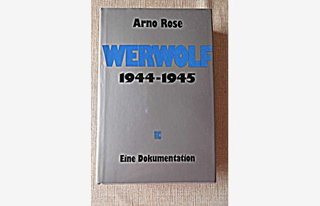 Werwolf : 1944 - 1945 ; e. Dokumentation.