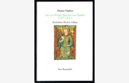 Iso von Wölpe, Bischof von Verden (1205-1231): Reichsfürst, Bischof, Adliger. Eine Biographie. -