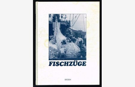Fischzüge: Berichte aus der Hochseefischerei. -