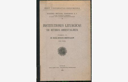 Institutiones Liturgicae de Ritibus Orientalibus - Tomus II, Pars Prima