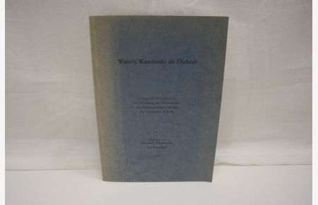 Wassily Kandinski als Dichter  - Inaugural-Dissertation zur Erlangung des Doktorgrades der Philosophischen Fakultät der Universität Köln- vorgelegt von Heribert Brinkmann