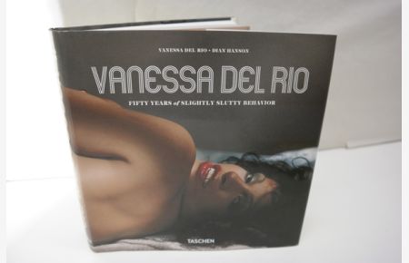 Vanessa Del Rio: Fifty Years of Slightly Slutty Behavior  - mit hunderten von unzenzierten Vintage-Fotografien und einer DVD mit 140 min. Dokumentationsmaterial