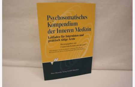 Psychosomatisches Kompedium der Inneren Medizin  - Leitfaden für Internsten und praktische tätige Ärzte.