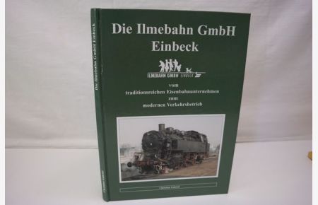 Die Ilmebahn GmbH Einbeck: Vom traditionsreichen Eisenbahnunternehmen zum modernen Verkehrsbetrieb