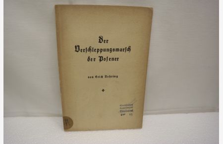 Der Verschleppungsmarsch der Posener  - (= Sonderdruck aus dem Posener Evangelischen Kirchenblatt, Jahrgang 1939/1940).