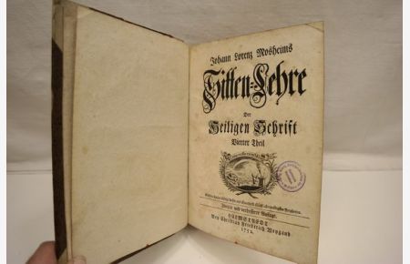 Johannes Lorenz Mosheims Sitten-Lehre der Heiligen Schrift Vierter (4. ) Theil