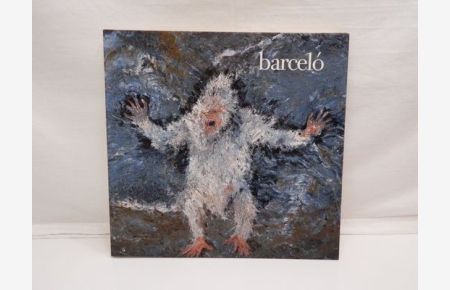Miquel Barceló : exposición enmarcada en el programa Arte español para el exterior
