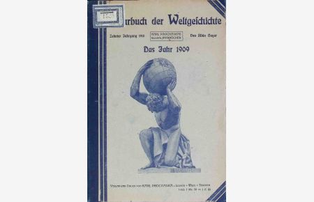 Rückblick auf das Jahr 1909 - in: Illustriertes Jahrbuch der Weltgeschichte, 10. Jahrgang 1909.   - Prochaskas Illustrierte Jahrbücher