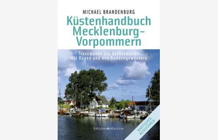 Küstenhandbuch Mecklenburg-Vorpommern: Travemünde bis Ueckermünde - Mit Rügen und den Boddengewässern
