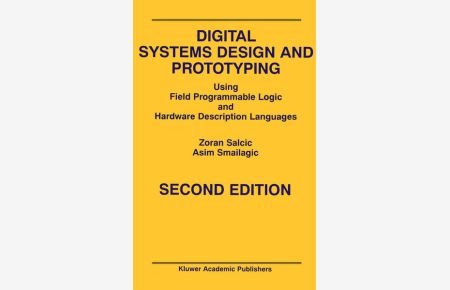Digital Systems Design and Prototyping  - Using Field Programmable Logic and Hardware Description Languages