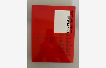 Das Plakat in der Schweiz. Mit 376 Kurzbiographien von Plakatgestalterinnen und Plakatgestaltern.