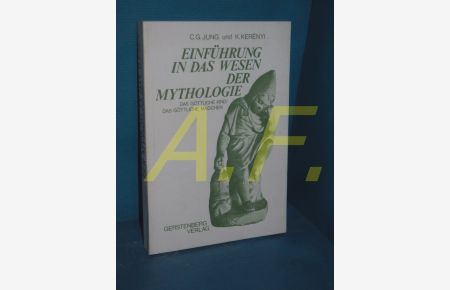Einführung in das Wesen der Mythologie  - C. G. Jung u. K. Kerényi