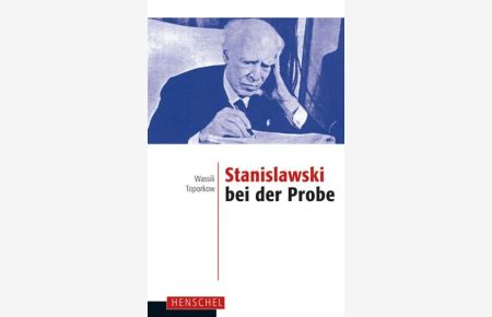 Stanislawski bei der Probe: Erinnerungen
