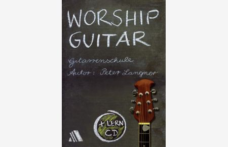 Worship Guitar  - Gitarrenschule