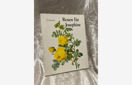 Rosen Für Josephine : aus Redoutés Rosarium