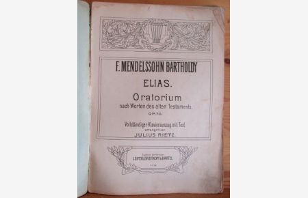 Elias. Oratorium nach Worten des alten Testaments. Opus 70.   - Vollständiger Klavierauszug mit Text. arrangiert von Julius Rietz