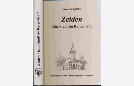 Zeiden. Eine Stadt im Burzenland. Heimatbuch einer siebenbürgischen Gemeinde.