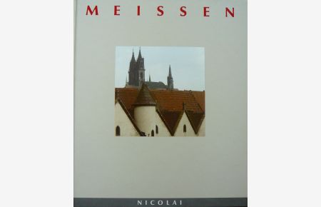 Meissen  - Fotos Ulrich Windoffer. Text Wolfgang Knape