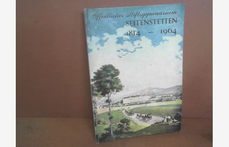 Öffentliches Stiftsgymnasium Seitenstetten 1814 - 1964.