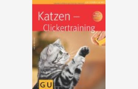 Katzen - Clickertraining (Tierratgeber)