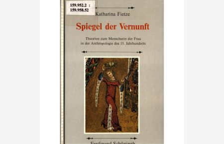 Spiegel der Vernunft: Theorien zum Menschsein der Frau in der Anthropologie des 15. Jahrhunderts