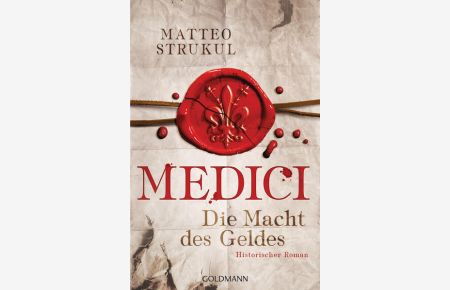 Medici - Die Macht des Geldes: Historischer Roman (Die Medici-Reihe, Band 1)