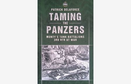 Taming the Panzers: Monty's Tank Batallions RTR3 at War