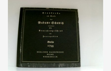 [Friedrich Schulze] Standrede am Grabe der Madame Schuwitz ein Neujahrsgeschenk für Incroyables. Berlin, 1798 (Reihe Werkdruck No. 8)