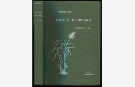 Prantls Lehrbuch der Botanik. Dreizehnte verbesserte und vermehrte Auflage. Mit 462 Figuren im Text