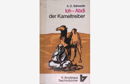 Ich, Abdi, der Kameltreiber.   - R.-Brockhaus-Taschenbücher ; Bd. 172