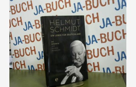Helmut Schmidt - ein Leben für Deutschland.   - die Biografie von
