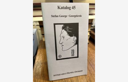 Katalog 45 Stefan George; Georgekreis. Antiquariat Daniel Osthoff