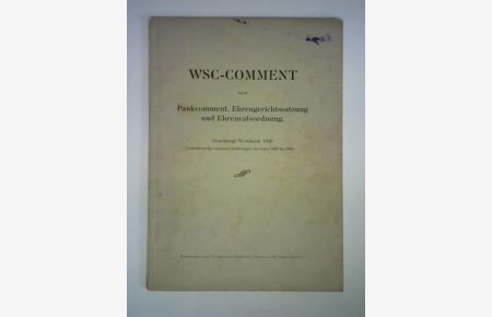 WSC-Comment nebst Paukcomment, Ehrengerichtssatzung und Ehrenratsordnung. Genehmigt Weinheim 1928 (enthaltend die Comment-Änderungen der Jahre 1929 bis 1931)