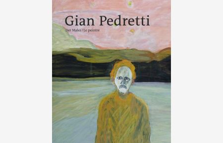 Gian Pedretti: Der Maler / Le peintre.